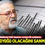 Naci Görür'den Balıkesir'deki deprem sonrası ilk açıklama: Daha büyüğü olacağını sanmıyorum