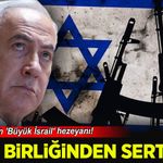 Netanyahu'nun 'Büyük İsrail' hezeyanı! Arap Birliği'nden sert çıkış
