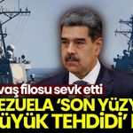 Venezuela'dan ABD'nin sevk ettiği 8 savaş gemisine tepki: "Son yüzyılın en büyük tehdidi"