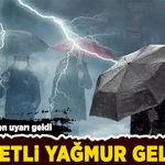 Meteoroloji’den uyarı geldi: Kuvvetli yağış geliyor!