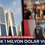 İstanbul'un göbeğindeki AVM'ye üs kurdular, günlük 1 milyon dolar vurgun yaptılar!