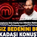 MasterChef şampiyonu Eren Kaşıkçı'nın ölümüne ilişkin yeni detaylar!
