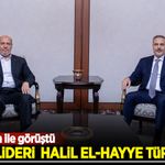 Hamas lideri Halil el-Hayye Türkiye'de!