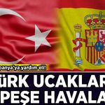 Türkiye'den İspanya'ya yardım eli: İki uçak havalandı!