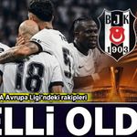 Beşiktaş'ın UEFA Avrupa Ligi'ndeki rakipleri belli oldu