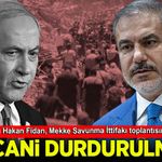 Dışişleri Bakanı Hakan Fidan: Soykırımcı Netanyahu durdurulmalı!
