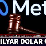 META'ya 17,1 Milyar dolar ceza kesildi! Suçu malum: Çocukların ruh sağlığına kasten zarar vermek!