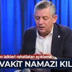 Özgür Özel'den Laikleri rahatlatan açıklama: Ben vakit namazı kılmam