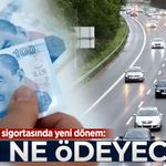 Zorunlu trafik sigortasında yeni dönem: Kim ne ödeyecek?