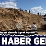 Başakşehir’de inşaat alanında toprak kayması: Acı haber geldi!