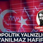 Cedide Köprülü yazdı: Jeopolitik yalnızlığın dayanılmaz hafifliği