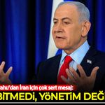 Siyonist Netanyahu'dan İran için çok sert mesaj: İşimiz bitmedi, yönetim düşecek