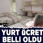 KYK yurt ücretleri belli oldu!