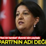 DEM değişiyor! Pervin Buldan 'Yeni bir hareket' diyerek isim paylaştı