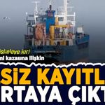 Silivri'deki gemi kazasına ilişkin telsiz kayıtları ortaya çıktı!