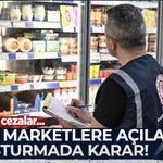 Zincir marketlere açılan soruşturmada karar! İşte verilen cezalar...