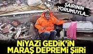 Niyazi Gedik'in Maraş Depremi şiiri
