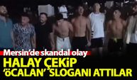 Mersin'de terör örgütü sempatizanları 'Öcalan' sloganı atıp, halay çekti
