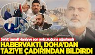 Habervakti.com Doha'da! Bülent Deniz taziye çadırından bildirdi