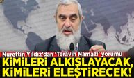 Nurettin Yıldız'dan Teravih namazı yorumu