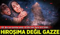 Hiroşima değil Gazze!...