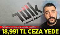 Dolandırıcı zannettiği TÜİK çalışanını reddetti 18,991 TL ceza yedi