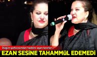 Düğün şarkıcısı Ezan sesine tahammül edemedi