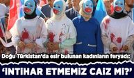 Doğu Türkistan'daki Müslüman Türk kadınlarının çığlıkları: 'İntihar etsek caiz mi?'