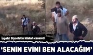 İşgalci Siyonistin küstah cesareti: 'Senin evini ben alacağım'