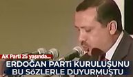 AK Parti 25 yaşında: Erdoğan parti kuruluşunu bu sözlerle duyurmuştu