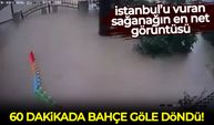 İstanbul'u vuran sağanağın dehşeti!