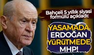 Bahçeli 5 yıllık siyasi formülü açıkladı: Yürütmede Erdoğan, yasamada MHP