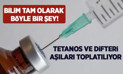 Bilim, tam olarak böyle bir şey! Tetanos, difteri aşıları toplatılıyor