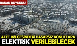 Bakan Dönmez duyurdu: Hasarsız konutlara elektrik verilebilecek