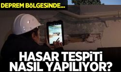 Deprem bölgesindeki hasar tespit çalışmaları nasıl yapılıyor?