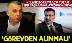 AK Partili Külünk borsanın açık tutulmasını eleştirdi! 'SPK Başkanı görevden alınsın'