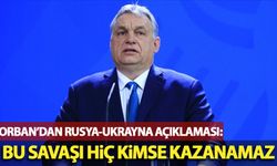 Macaristan Başbakanı Orban'dan Rusya-Ukrayna savaşı açıklaması