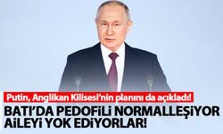 Putin, Batı'yı bombaladı: Pedofili normalleşiyor, aileyi yok ediyorlar
