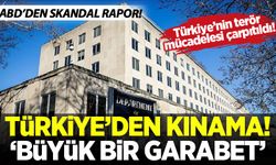 ABD'den skandal rapor! Türkiye kınadı