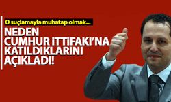 Fatih Erbakan neden Cumhur İttifakı'na katıldıklarını açıkladı!