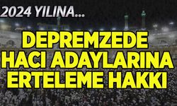 Depremzede hacı adaylarına 'erteleme' hakkı