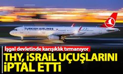 Türk Hava Yolları, İsrail uçuşlarını iptal etti