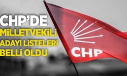 CHP'de milletvekili aday listeleri belli oldu