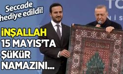Erdoğan'a seccade hediye edildi! 'İnşallah, 15 Mayıs'ta şükür namazını....'