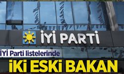 İki eski bakan İYİ Parti listesinden aday oldu