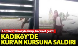 Kadıköy'de genç bir kadın Kur'an kursunun camını kırarak, küfürler savurdu