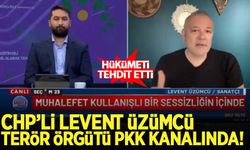 CHP'li Levent Üzümcü, terör örgütü PKK'nın kanalında hükümeti tehdit etti