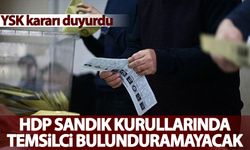 HDP Sandık kurullarında temsilci bulunduramayacak