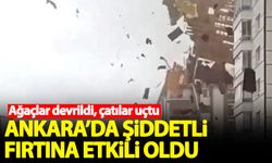 Ankara'da şiddetli fırtına etkili oldu