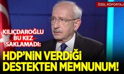 Kılıçdaroğlu: HDP'nin desteğinden memnunum!